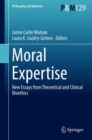 Moral Expertise : New Essays from Theoretical and Clinical Bioethics - eBook