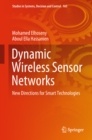 Dynamic Wireless Sensor Networks : New Directions for Smart Technologies - eBook