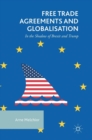 Free Trade Agreements and Globalisation : In the Shadow of Brexit and Trump - Book