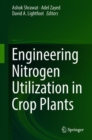 Engineering Nitrogen Utilization in Crop Plants - eBook