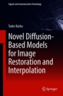 Novel Diffusion-Based Models for Image Restoration and Interpolation - eBook