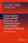 Seismic Isolation, Structural Health Monitoring, and Performance Based Seismic Design in Earthquake Engineering : Recent Developments - eBook