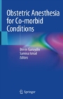 Obstetric Anesthesia for Co-morbid Conditions - Book