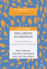 Wellbeing Economics : The Capabilities Approach to Prosperity - eBook