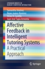 Affective Feedback in Intelligent Tutoring Systems : A Practical Approach - eBook