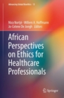 African Perspectives on Ethics for Healthcare Professionals - eBook