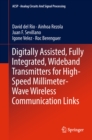 Digitally Assisted, Fully Integrated, Wideband Transmitters for High-Speed Millimeter-Wave Wireless Communication Links - eBook