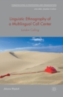 Linguistic Ethnography of a Multilingual Call Center : London Calling - Book