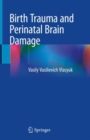 Birth Trauma and Perinatal Brain Damage - eBook