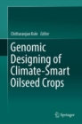 Genomic Designing of Climate-Smart Oilseed Crops - Book