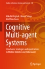 Cognitive Multi-agent Systems : Structures, Strategies and Applications to Mobile Robotics and Robosoccer - eBook