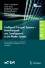 Intelligent Transport Systems - From Research and Development to the Market Uptake : First International Conference, INTSYS 2017, Hyvinkaa,  Finland,  November 29-30, 2017, Proceedings - eBook