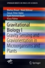 Gravitational Biology I : Gravity Sensing and Graviorientation in Microorganisms and Plants - eBook