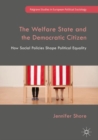 The Welfare State and the Democratic Citizen : How Social Policies Shape Political Equality - eBook