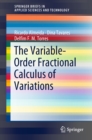 The Variable-Order Fractional Calculus of Variations - eBook