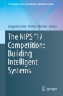 The NIPS '17 Competition: Building Intelligent Systems - eBook