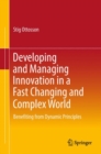 Developing and Managing Innovation in a Fast Changing and Complex World : Benefiting from Dynamic Principles - eBook