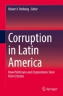 Corruption in Latin America : How Politicians and Corporations Steal from Citizens - Book