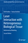 Laser Interaction with Heterogeneous Biological Tissue : Mathematical Modeling - eBook