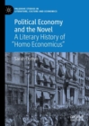 Political Economy and the Novel : A Literary History of "Homo Economicus" - eBook