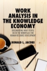 Work Analysis in the Knowledge Economy : Documenting What People Do in the Workplace for Human Resource Development - Book