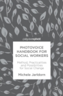 Photovoice Handbook for Social Workers : Method, Practicalities and Possibilities for Social Change - Book