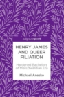Henry James and Queer Filiation : Hardened Bachelors of the Edwardian Era - eBook