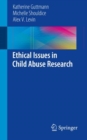 Ethical Issues in Child Abuse Research - eBook