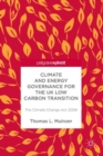 Climate and Energy Governance for the UK Low Carbon Transition : The Climate Change Act 2008 - eBook