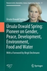Ursula Oswald Spring: Pioneer on Gender, Peace, Development, Environment, Food and Water : With a Foreword by Birgit Dechmann - eBook