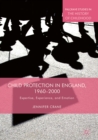 Child Protection in England, 1960-2000 : Expertise, Experience, and Emotion - eBook