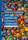 Literary Cultures and Eighteenth-Century Childhoods - eBook