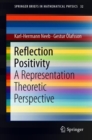 Reflection Positivity : A Representation Theoretic Perspective - Book
