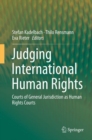 Judging International Human Rights : Courts of General Jurisdiction as Human Rights Courts - eBook