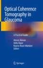 Optical Coherence Tomography in Glaucoma : A Practical Guide - Book
