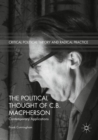 The Political Thought of C.B. Macpherson : Contemporary Applications - eBook