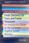 Finite Elements for Truss and Frame Structures : An Introduction Based on the Computer Algebra System Maxima - Book