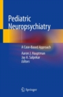 Pediatric Neuropsychiatry : A Case-Based Approach - eBook