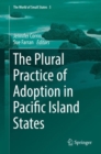 The Plural Practice of Adoption in Pacific Island States - eBook