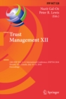 Trust Management XII : 12th IFIP WG 11.11 International Conference, IFIPTM 2018, Toronto, ON, Canada, July 10-13, 2018, Proceedings - eBook