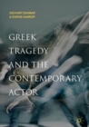 Greek Tragedy and the Contemporary Actor - eBook