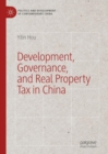 Development, Governance, and Real Property Tax in China - eBook
