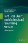 Hard Ticks (Acari: Ixodida: Ixodidae) Parasitizing Humans : A Global Overview - eBook