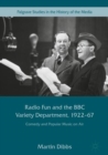 Radio Fun and the BBC Variety Department, 1922-67 : Comedy and Popular Music on Air - Book