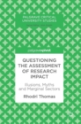 Questioning the Assessment of Research Impact : Illusions, Myths and Marginal Sectors - Book