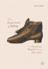 The Experience of Idling in Victorian Travel Texts, 1850-1901 - eBook