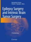 Epilepsy Surgery and Intrinsic Brain Tumor Surgery : A Practical Atlas - eBook