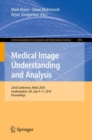 Medical Image Understanding and Analysis : 22nd Conference, MIUA 2018, Southampton, UK, July 9-11, 2018, Proceedings - eBook