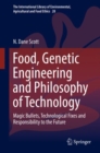 Food, Genetic Engineering and Philosophy of Technology : Magic Bullets, Technological Fixes and Responsibility to the Future - eBook