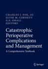 Catastrophic Perioperative Complications and Management : A Comprehensive Textbook - eBook